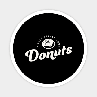 I Just Really Love Donuts Magnet